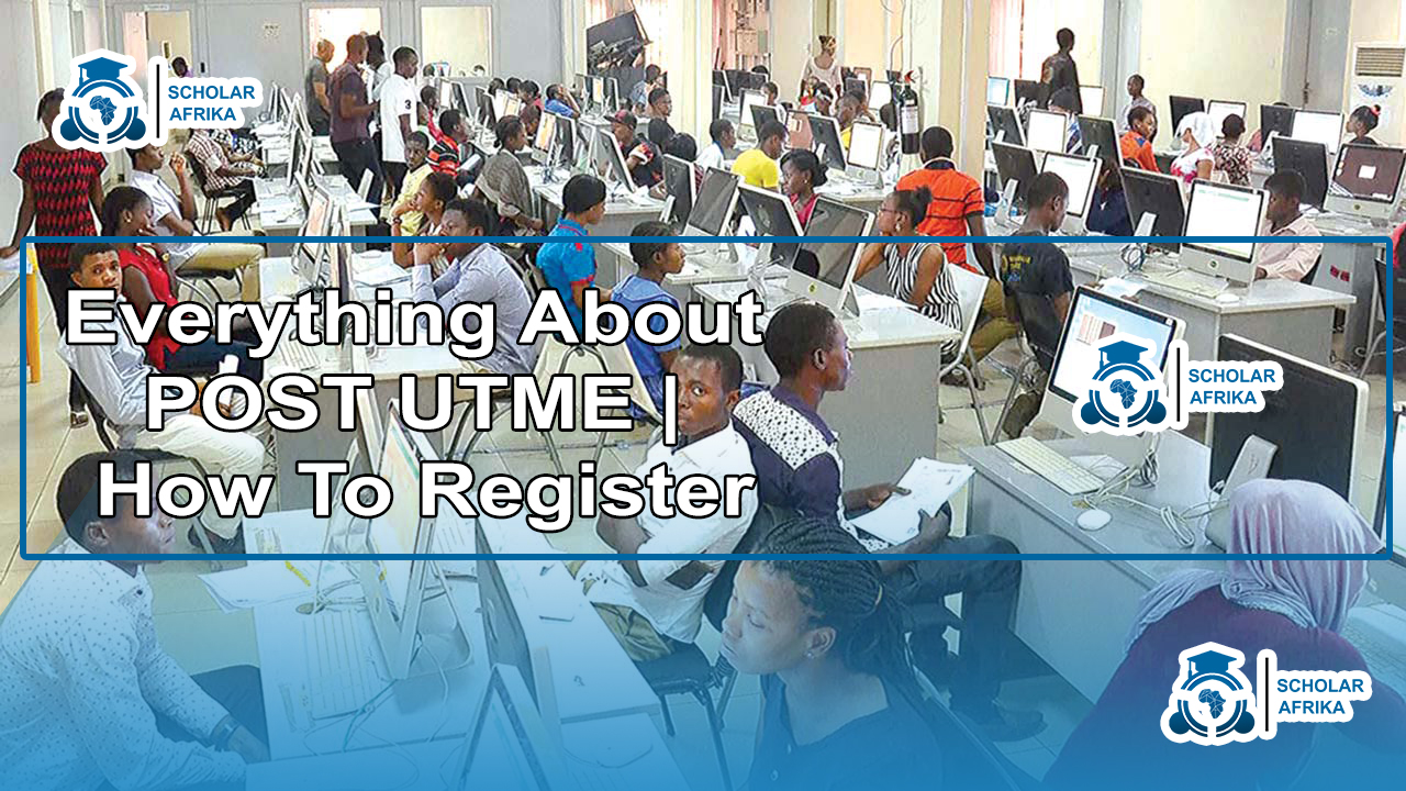 Everything About POST UTME How To Register